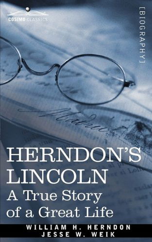 Cover for Jesse W. Weik · Herndon's Lincoln: a True Story of a Great Life (Hardcover Book) (2009)