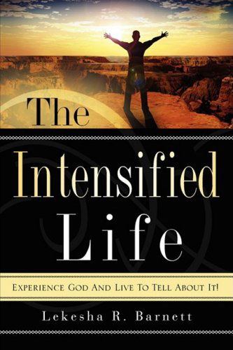 Cover for Lekesha R. Barnett · The Intensified Life (Taschenbuch) (2008)