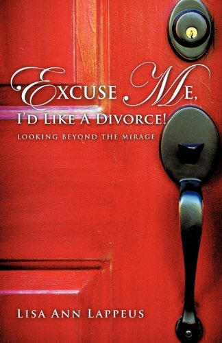 Cover for Lisa Ann Lappeus · Excuse Me, I'd Like a Divorce! (Paperback Book) (2009)