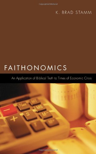 Cover for K. Brad Stamm · Faithonomics: an Application of Biblical Truth to Times of Economic Crisis (Paperback Book) (2012)