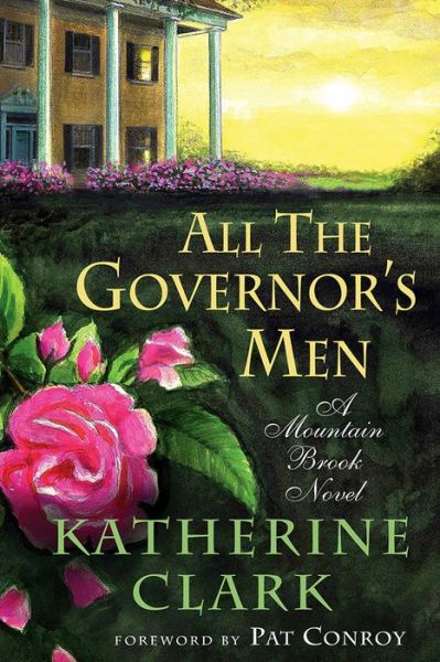 Cover for Katherine Clark · All the Governor's Men: A Mountain Brook Novel - Story River Books (Hardcover Book) (2016)