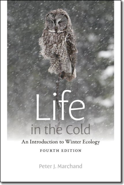 Cover for Peter J. Marchand · Life in the Cold - An Introduction to Winter Ecology, fourth edition (Paperback Book) (2014)