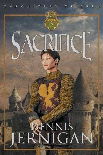 Cover for Dennis Jernigan · Sacrifice (Book 2 of the Chronicles of Bren Trilogy) (Paperback Book) (2016)