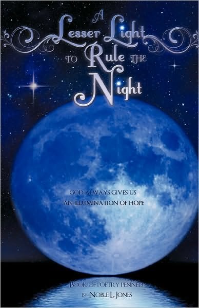 Cover for Noble L. Jones · A Lesser Light to Rule the Night (Innbunden bok) (2010)