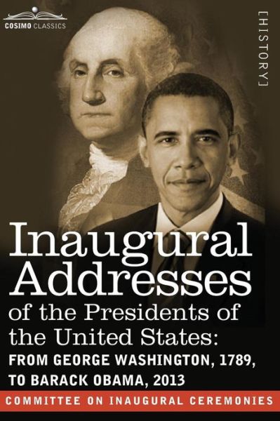 Cover for Committee on Inaugural Ceremonies · Inaugural Addresses of the Presidents of the United States: from George Washington, 1789, to Barack Obama, 2013 (Paperback Book) (2013)