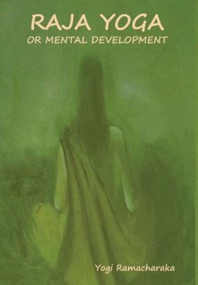 Cover for Yogi Ramacharaka · Raja Yoga or Mental development (Hardcover bog) (2018)