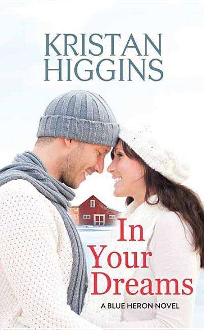 Cover for Kristan Higgins · In Your Dreams: a Blue Heron Novel (Hardcover Book) (2015)