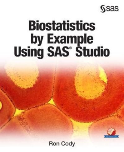 Cover for Ron Cody · Biostatistics by Example Using SAS Studio (Paperback Book) (2016)