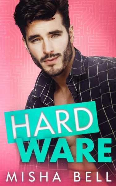 Hard Ware A Feel-Good Romantic Comedy - Misha Bell - Książki - Mozaika Publications - 9781631426285 - 28 kwietnia 2021