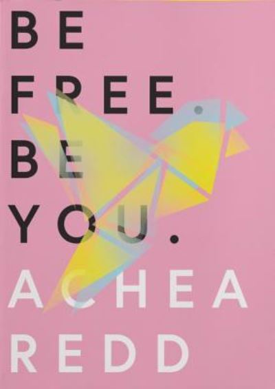 Cover for Achea Redd · Be Free. Be You. (Paperback Book) (2019)