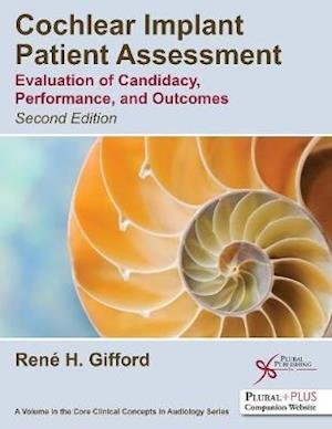 Cover for Rene H. Gifford · Cochlear Implant Patient Assessment: Evaluation of Candidacy, Performance, and Outcomes (Pocketbok) [2 New edition] (2019)