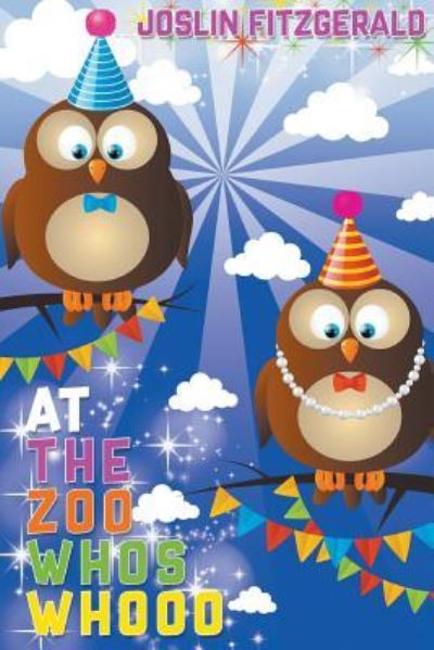 Cover for Joslin Fitzgerald · At the Zoo Whos Whooo (Paperback Book) (2017)