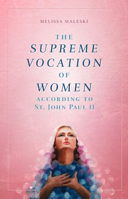 Cover for Melissa Maleski · The Supreme Vocation of Women (Paperback Book) (2020)