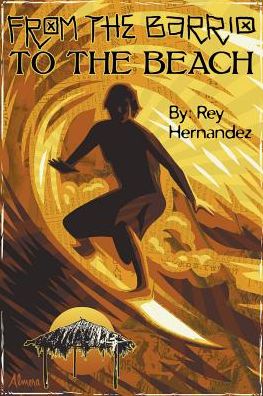 Cover for Rey Hernandez · From the Barrio to the Beach (Paperback Book) (2018)