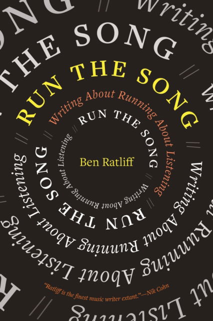 Cover for Ben Ratliff · Run the Song: Writing About Running About Listening (Paperback Book) (2025)