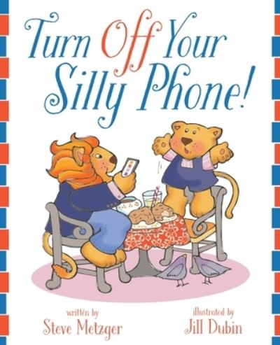 Cover for Steve Metzger · Turn Off Your Silly Phone! (Paperback Book) (2020)