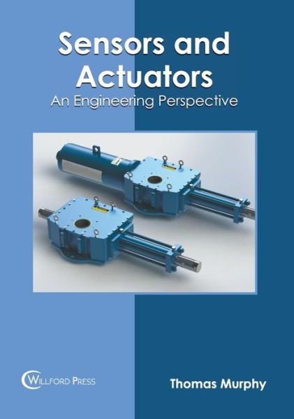 Cover for Thomas Murphy · Sensors and Actuators: An Engineering Perspective (Hardcover Book) (2022)