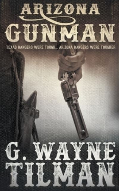 Cover for G Wayne Tilman · Arizona Gunman (Paperback Book) (2020)