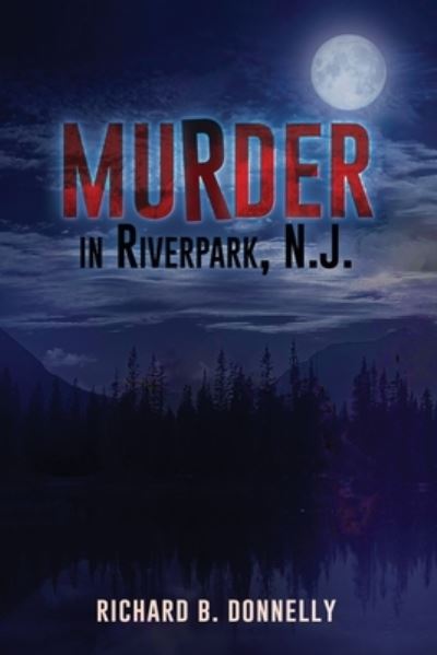 Cover for Richard B Donnelly · Murder in Riverpark, N. J. (Paperback Book) (2020)