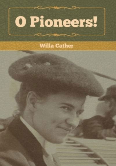 Cover for Willa Cather · O Pioneers! (Inbunden Bok) (2020)