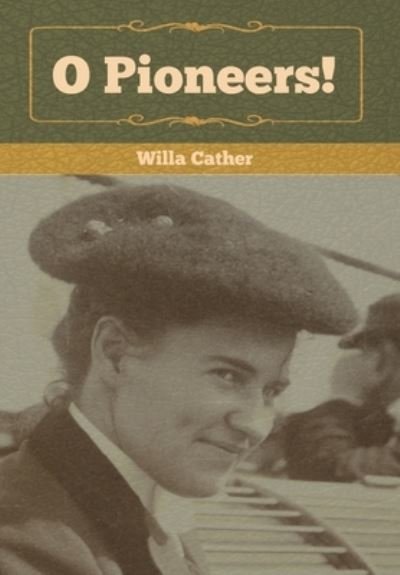 Cover for Willa Cather · O Pioneers! (Gebundenes Buch) (2020)