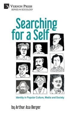 Cover for Arthur Asa Berger · Searching for a Self: Identity in Popular Culture, Media and Society - Series in Sociology (Hardcover Book) (2021)