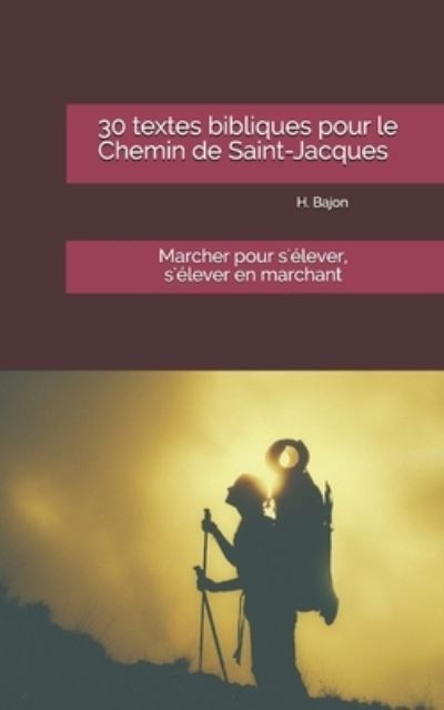 Cover for H Bajon · 30 textes bibliques pour le Chemin de Saint-Jacques (Paperback Book) (2020)