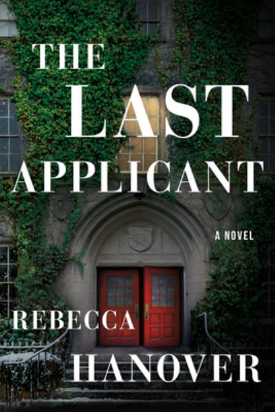 The Last Applicant: A Novel - Rebecca Hanover - Books - Amazon Publishing - 9781662509285 - October 24, 2023