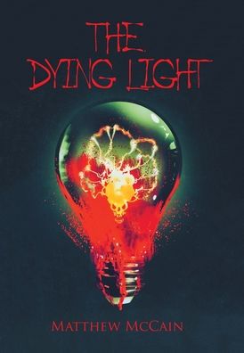 Cover for Matthew McCain · The Dying Light (Hardcover Book) (2020)