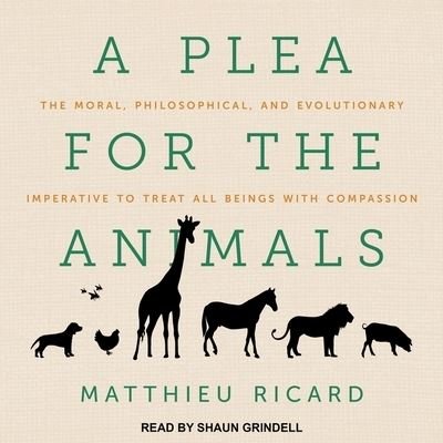 Cover for Matthieu Ricard · A Plea for the Animals (CD) (2018)
