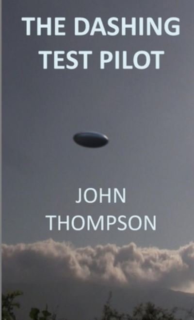 Cover for John Thompson · The Dashing Test Pilot (Paperback Book) (2021)