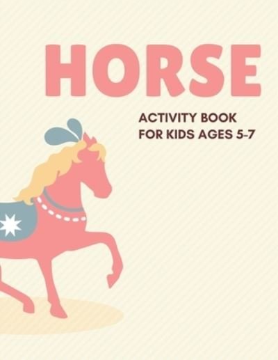Cover for Farabeen Press · Horse Activity Book for Kids Ages 5-7 (Pocketbok) (2019)
