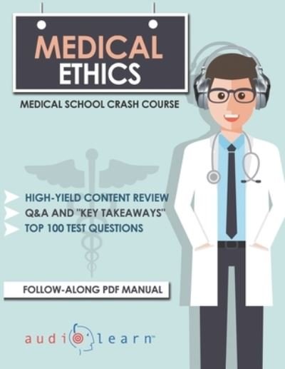 Cover for Audiolearn Medical Content Team · Medical Ethics: Medical School Crash Course (Paperback Book) (2019)