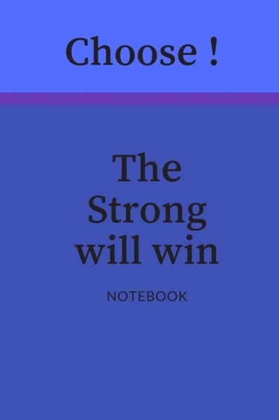Choose ! The Strong will win - Devo - Kirjat - Independently Published - 9781679187285 - sunnuntai 22. joulukuuta 2019