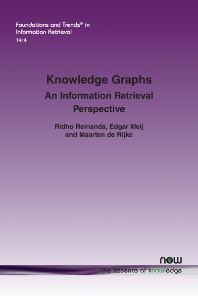 Cover for Ridho Reinanda · Knowledge Graphs: An Information Retrieval Perspective - Foundations and Trends (R) in Information Retrieval (Paperback Book) (2020)