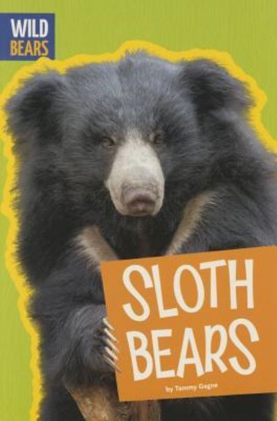 Cover for Tammy Gagne · Sloth Bears (Paperback Book) (2016)