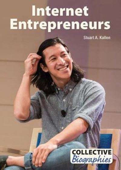 Cover for Stuart A Kallen · Internet Entrepreneurs (Hardcover Book) (2016)