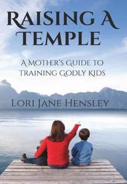 Cover for Lori Jane Hensley · Raising a Temple (Hardcover Book) (2016)