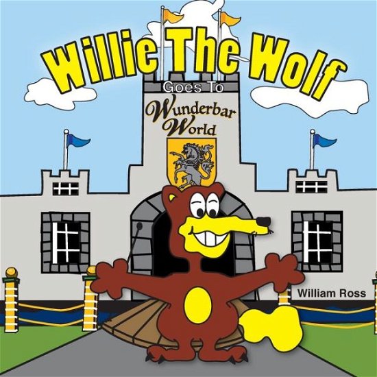 Cover for William Ross · Willie The Wolf Goes To Wunderbar World (Pocketbok) (2019)