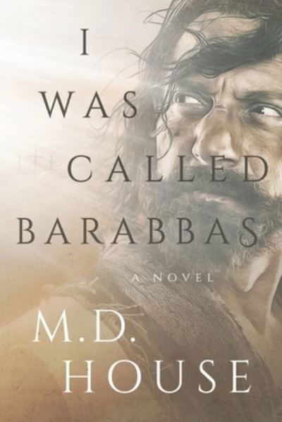 I Was Called Barabbas - House - Boeken - Independently Published - 9781695790285 - 26 september 2019