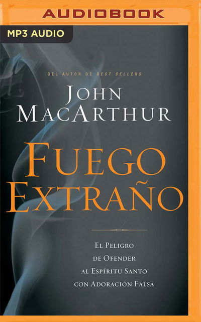 Cover for John Macarthur · Fuego extrano (Narracion en Castellano) (CD) (2020)