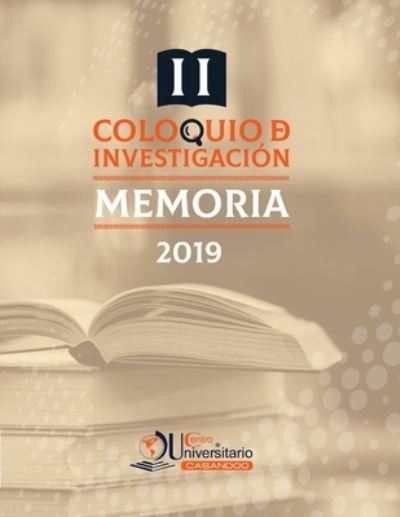 Cover for Centro Universitario Casandoo · Memoria del Segundo Coloquio de Investigacion 2019 (Paperback Book) (2020)