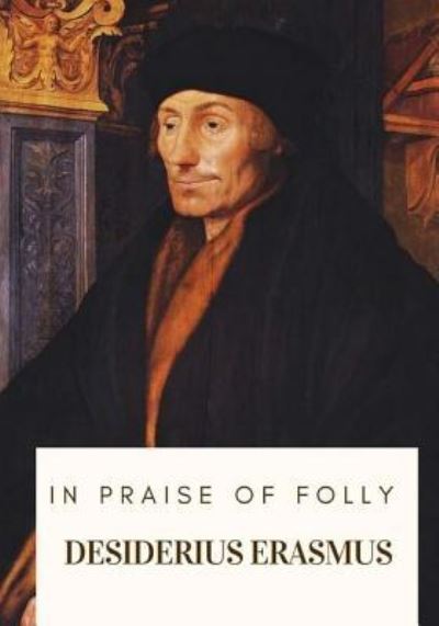 Cover for Desiderius Erasmus · In Praise of Folly (Taschenbuch) (2018)