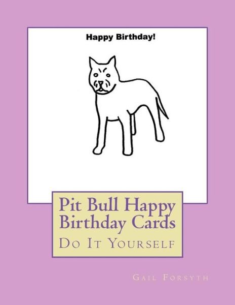 Cover for Gail Forsyth · Pit Bull Happy Birthday Cards (Paperback Book) (2018)