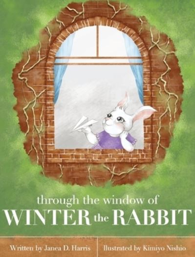 Cover for Janea D Harris · Through the Window of Winter the Rabbit (Hardcover Book) (2020)