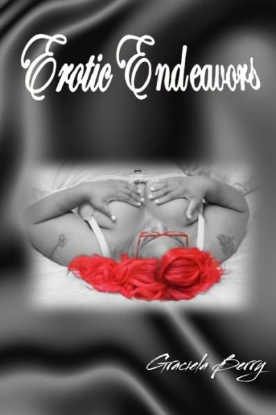 Cover for Graciela Berry · Erotic Endeavors (Paperback Book) (2021)