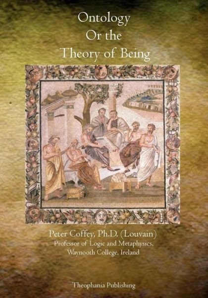 Cover for Peter Coffey Ph.d. · Ontology or the Theory of Being (Paperback Book) (2011)