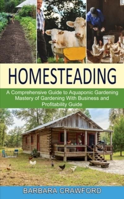 Homesteading - Barbara Crawford - Książki - Harry Barnes - 9781777803285 - 14 sierpnia 2021