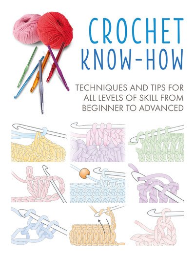 Cover for CICO Books · Crochet Know-How: Techniques and Tips for All Levels of Skill from Beginner to Advanced - Craft Know-How (Paperback Book) [UK edition] (2020)