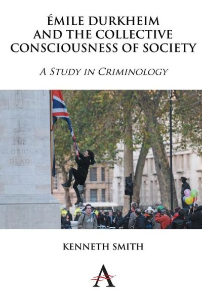 Cover for Kenneth Smith · Emile Durkheim and the Collective Consciousness of Society: A Study in Criminology - Key Issues in Modern Sociology (Paperback Book) (2014)